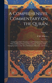 Hardcover A Comprehensive Commentary on the Qurán; Comprising Sale's Translation and Preliminary Discourse, With Additional Notes and Emendations; Together With Book