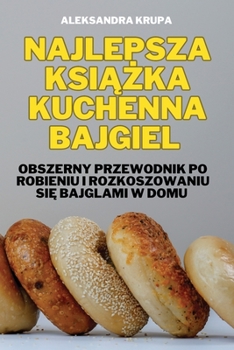 Paperback Najlepsza KsiĄŻka Kuchenna Bajgiel [Polish] Book