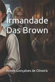 A Irmandade Das Brown (Portuguese Edition)