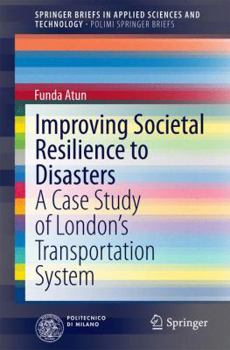 Paperback Improving Societal Resilience to Disasters: A Case Study of London's Transportation System Book