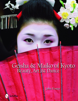 Hardcover Geisha & Maiko of Kyoto: Beauty, Art, & Dance Book