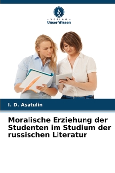 Paperback Moralische Erziehung der Studenten im Studium der russischen Literatur [German] Book