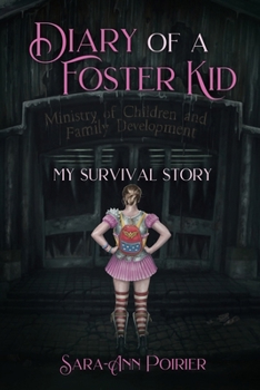 Diary of a Foster Kid: My Survival Story