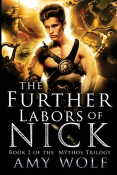 The Further Labors of Nick - Book #2 of the Mythos