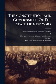 Paperback The Constitution And Government Of The State Of New York Book