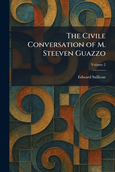 The Civile Conversation of M. Steeven Guazzo