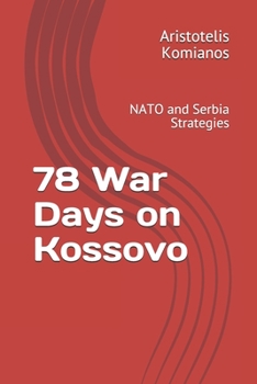 Paperback 78 War Days on Kossovo: NATO and Serbian Strategies Book