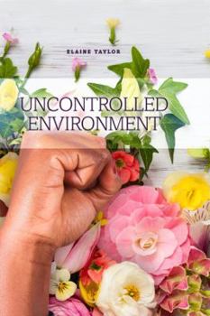 Hardcover Uncontrolled Environment Book