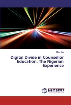 Paperback Digital Divide in Counsellor Education: The Nigerian Experience Book