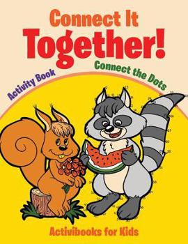 Paperback Connect It Together! Connect the Dots Activity Book