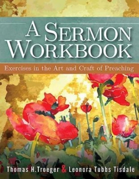 Paperback A Sermon Workbook: Exercises in the Art and Craft of Preaching Book