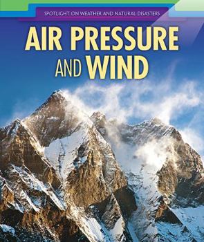 Air Pressure and Wind - Book  of the Spotlight on Weather and Natural Disasters