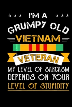 Paperback Im A Grumpy Old Vietnam Veteran: Veterans day Notebook- 6 x 9 Blank Notebook, notebook journal, Dairy, 100 pages. Book