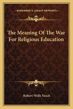 Paperback The Meaning Of The War For Religious Education Book