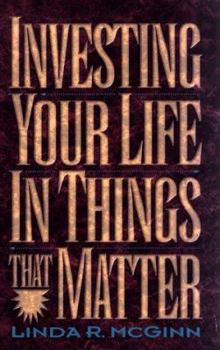 Paperback Investing Your Life in Things That Matter Book