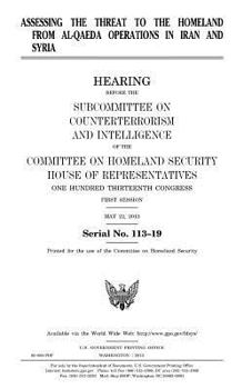 Assessing the threat to the homeland from al-Qaeda operations in Iran and Syria 