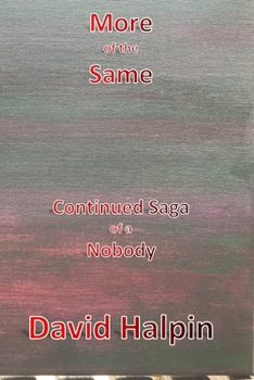 Paperback More of the Same: Continued Saga of a Nobody Book