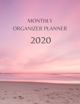 Monthly Organizer Planner: 2020 Year At A Glance Calendar and Organizer