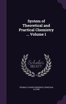 Hardcover System of Theoretical and Practical Chemistry ... Volume 1 Book