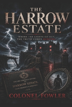 The Harrow Estate: Where the Lights Go Out, the Truth Comes Hunting