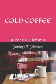 Paperback Cold Coffee: A Poet's Dilemma Book
