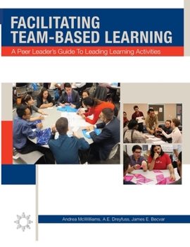 Paperback Facilitating Team-Based Learning: A Peer Leader's Guide to Leading Learning Activities Book