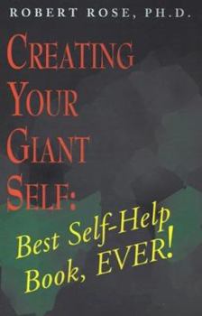 Paperback Creating Your Giant Self: Best Self-Help Book, EVER! Book