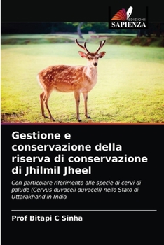 Paperback Gestione e conservazione della riserva di conservazione di Jhilmil Jheel [Italian] Book