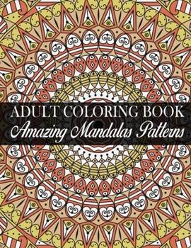 Paperback Adult Coloring Book Amazing Mandalas Patterns: (Volume 2) Stress Relieving Mandala Designs for Adults Relaxation Book