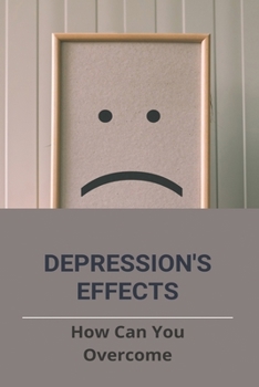 Paperback Depression's Effects: How Can You Overcome: Songs About Beating Depression Book