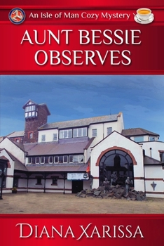 Aunt Bessie Observes - Book #15 of the Isle of Man