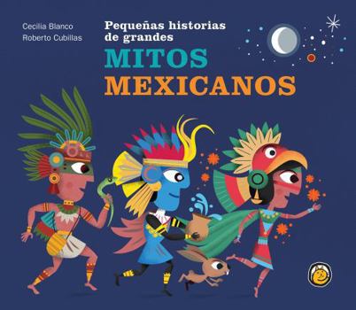 Hardcover Pequeñas Historias de Grandes Mitos Mexicanos / Small Stories of Great Mexican M Yths [Spanish] Book