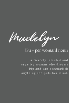 Madelyn: Women Definition - Personalized Notebook Blank Journal Lined Gift For Women Girls And Students