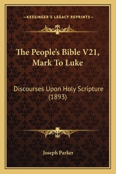 Paperback The People's Bible V21, Mark To Luke: Discourses Upon Holy Scripture (1893) Book