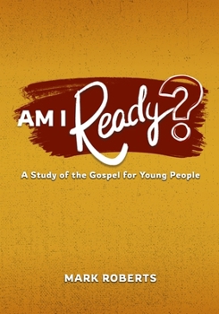 Paperback Am I Ready?: A Study of the Gospel for Young People Book