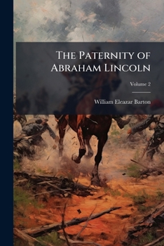 The paternity of Abraham Lincoln; Volume 2