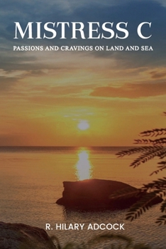 Paperback Mistress C: Passions and Cravings on Land and Sea Book