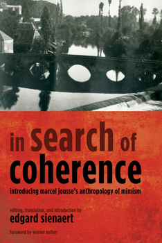 Paperback In Search of Coherence: Introducing Marcel Jousse's Anthropology of Mimism Book