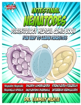 Paperback Intestinal Nematodes: Parasitology Medical Comic Book: Fun way to learn parasites Book