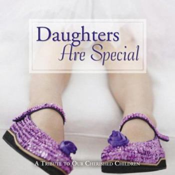 Hardcover Daughters Are Special: A Tribute to Our Cherished Children Book
