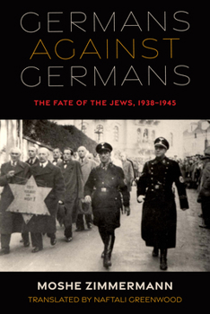 Paperback Germans Against Germans: The Fate of the Jews, 1938-1945 Book