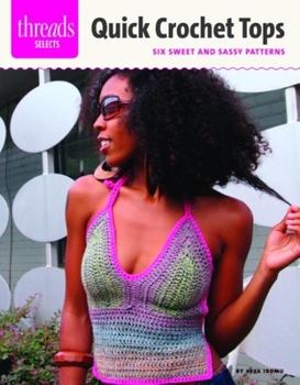 Paperback Quick Crochet Tops: Six Sweet and Sassy Patterns Book