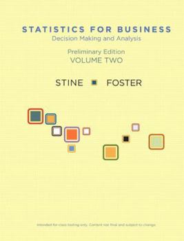 Paperback Statistics for Business: Decision Making and Analysis, Preliminary Edition, Volume II Book