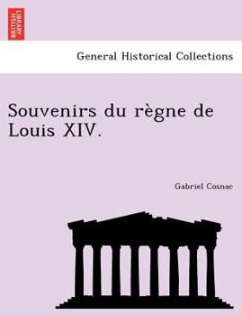 Paperback Souvenirs du règne de Louis XIV. [French] Book