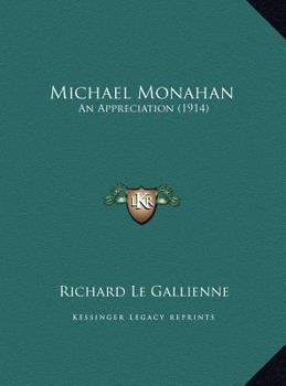 Hardcover Michael Monahan: An Appreciation (1914) Book