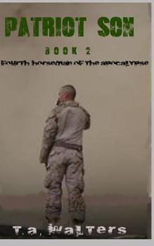 Patriot Son (4th Horseman of the Apocalypse): Book 2 - Book #2 of the Patriot Son: Dystopian Survival