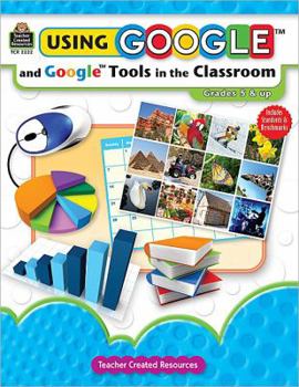 Paperback Using Google and Google Tools in the Classroom Book