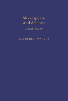 Hardcover Shakespeare and Science: A Dictionary Book