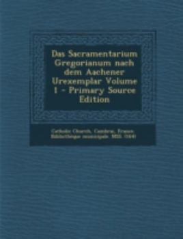 Paperback Das Sacramentarium Gregorianum Nach Dem Aachener Urexemplar Volume 1 [Latin] Book