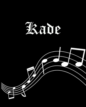 Kade: Sheet Music Note Manuscript Notebook Paper | Personalized Custom First Name Cover | Musician Composer Instrument Composition Book | 12 Staves a ... | Create, Compose & Write Creative Songs
